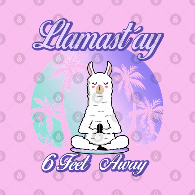 llamastay 6 feet away by Digifestas