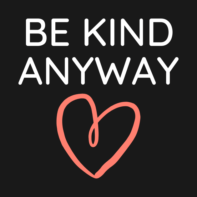 Be Kind Always by Word and Saying