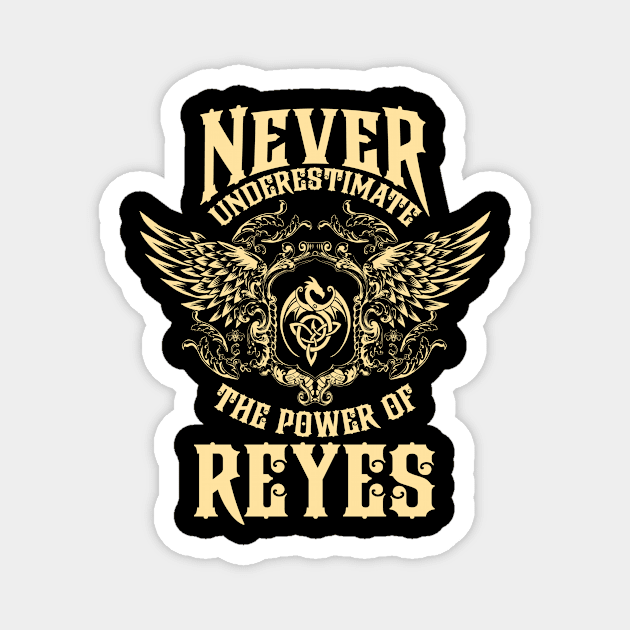 Reyes Name Shirt Reyes Power Never Underestimate Magnet by Jeepcom