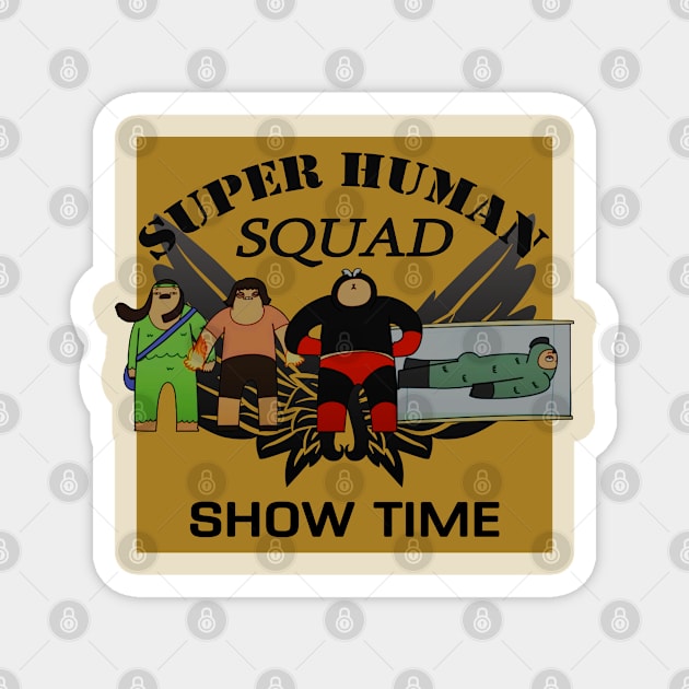 super human squad Magnet by Super Human Squad