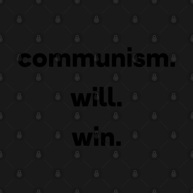 Communism Will Win by RevolutionToday