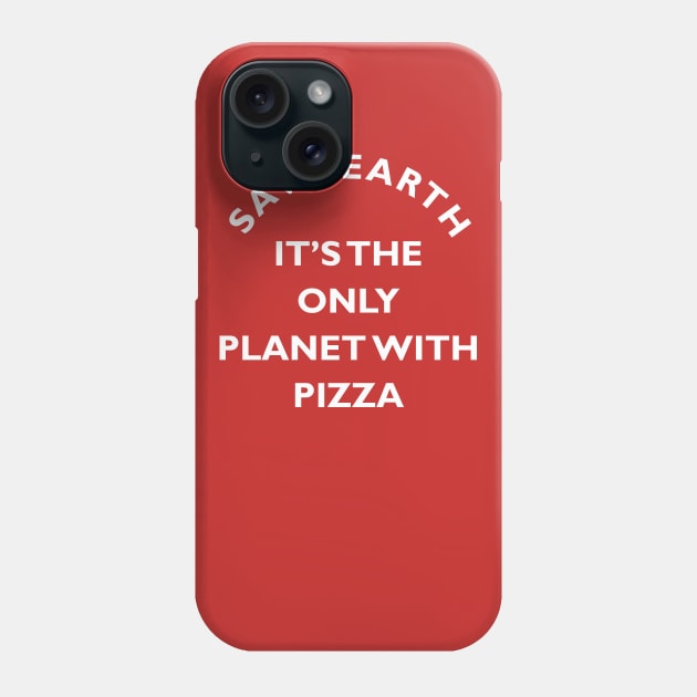 Save Earth for Pizza Phone Case by triggerleo