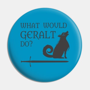 WWGD: What Would Geralt Do? Pin