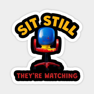 Sit Still They Are Watching - Terror Magnet