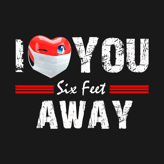 I Heart You Six Feet Away Funny 2021 Valentines Day by DUC3a7