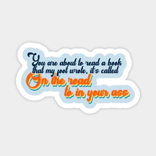 On the road to in your - Red Forman Quote - 70's show Magnet