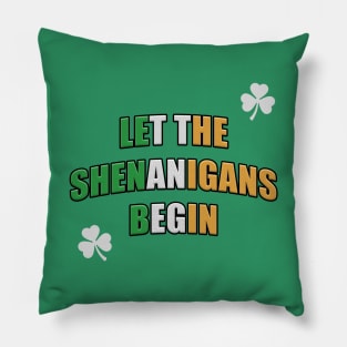 Let the Shenanigans Begin! Shamrock Pillow