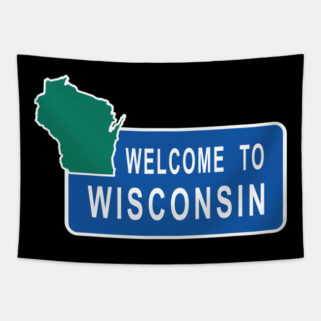 Wisconsin Welcome to Wisconsin Road Sign Tapestry by KevinWillms1