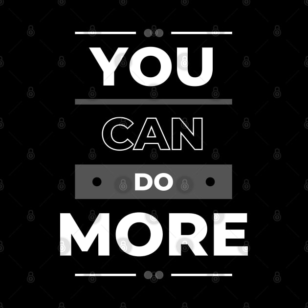 You Can Do More - Motivational Quote by AwesomeEh