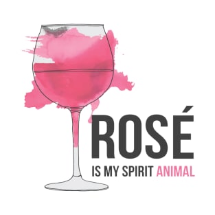 Rosé Is My Spirit Animal T-Shirt