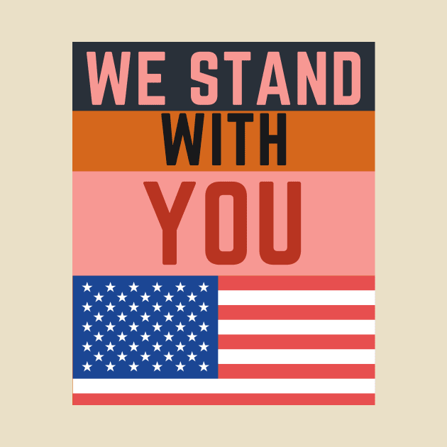 WE STAND WITH YOU by Be Awesome one