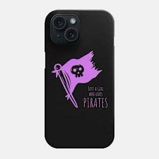 Just a Girl Who Likes Pirates Skull Flag Phone Case