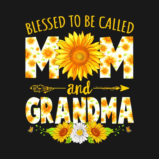 Blessed To Be Called Mom  Grandma Sunflower Mothers Day by Joyful Jesters