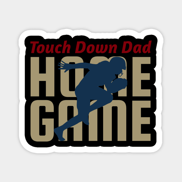 Touch Down Dad Magnet by Tshirtmoda
