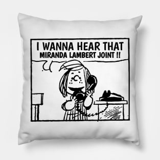 I Wanna Hear Miranda Lambert Pillow