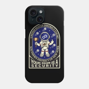 Polygon / Crypto v. SEC ("YOUR MOM IS A SECURITY") Phone Case