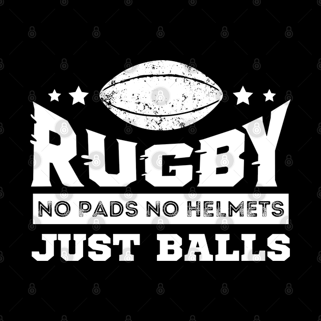 Rugby No Pads No Helmets Just Balls by Owlora Studios