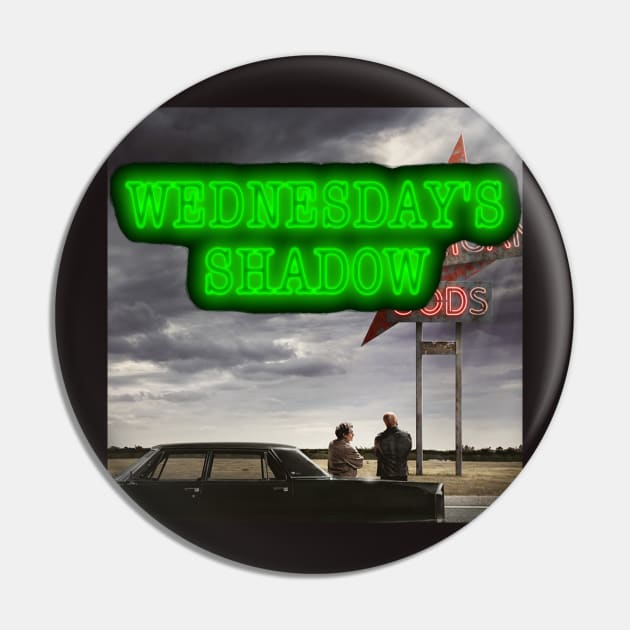 Wednesday's Shadow: the American Gods Podcast Pin by SouthgateMediaGroup