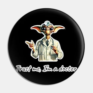 Trust me, I’m an alien doctor Pin