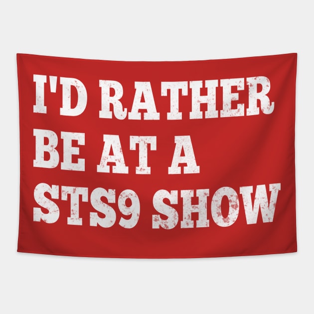 I'd Rather Be at a STS9 Show Tapestry by GypsyBluegrassDesigns