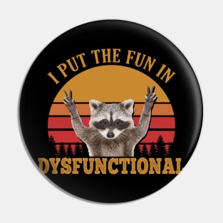 Fun in DYSFUNCTIONAL Vintage Raccoon Pin