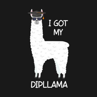 I Got My Dipllama Funny Diploma Graduation Degree Diploma T-Shirt