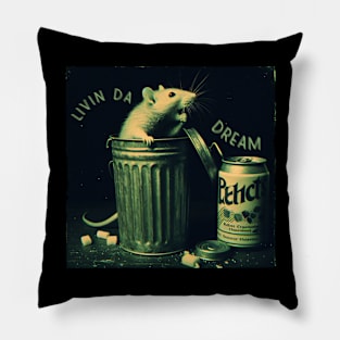 Livin' Da Dream (Trash Can Rat) Pillow