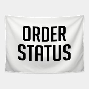 Order Status Funny Tapestry