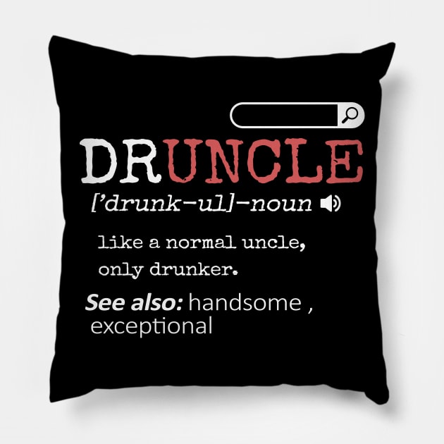 'Druncle Like A Normal Uncle' Hilarous Uncle Gift Pillow by ourwackyhome