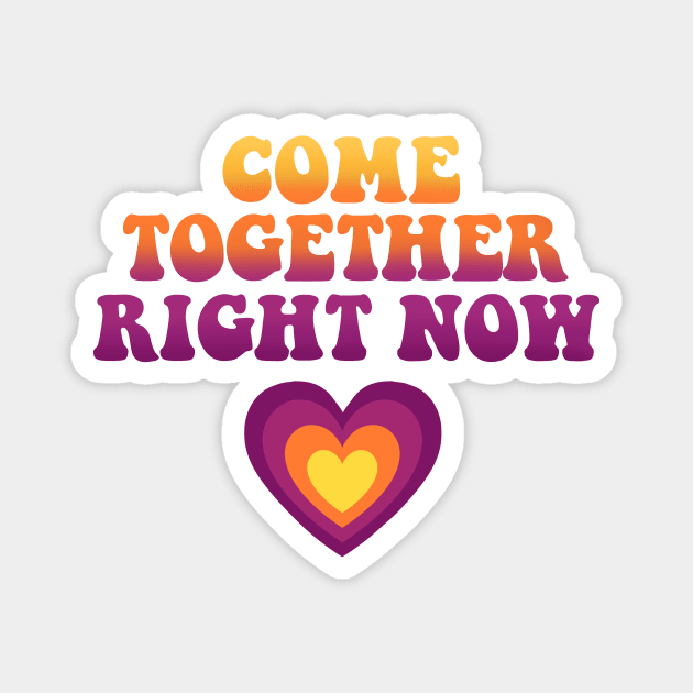 Come Together Right Now Magnet by LittleBunnySunshine