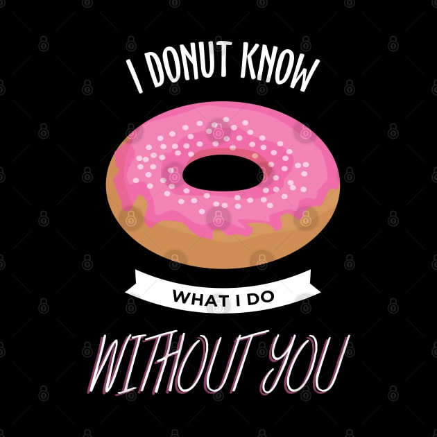 I Donut know Trending Funny Apparel by JDaneStore