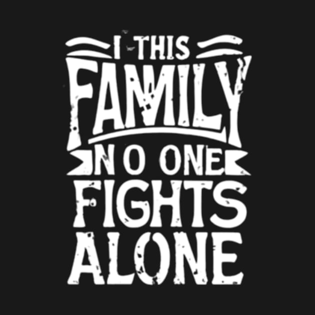 In this family no one fights alone by TshirtMA