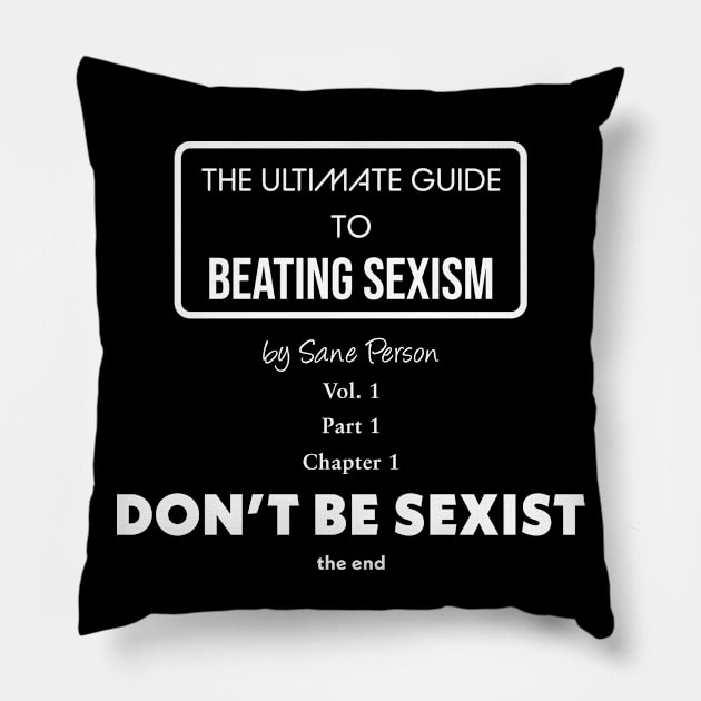 How to beat sexism Pillow by CoolSheep