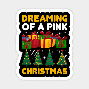 Dreaming of a Pink Christmas Funny Ugly Xmas Ugly Christmas Magnet