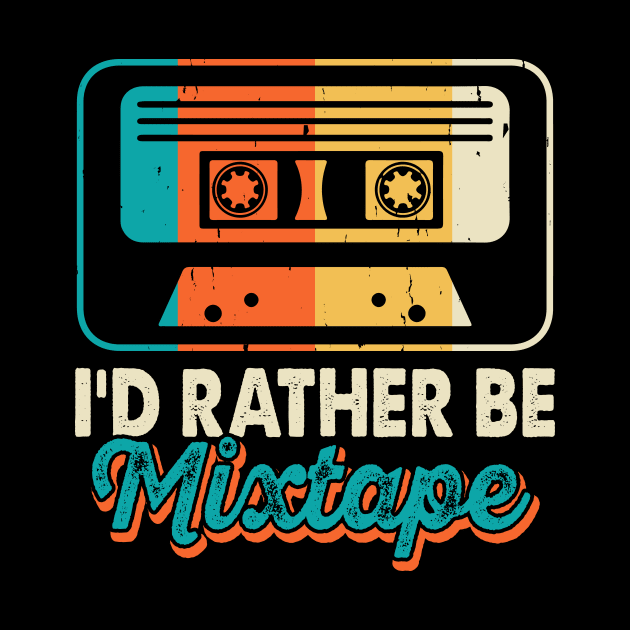 I'd rather Be Mixtape T shirt For Women by Pretr=ty