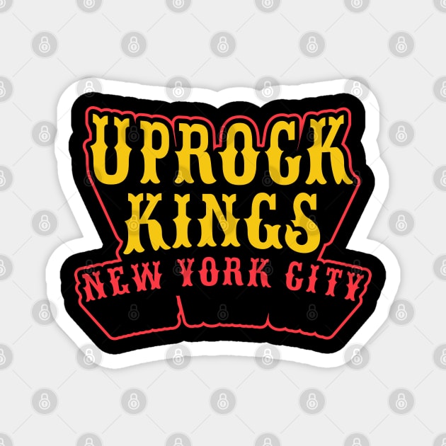 Uprock Kings New York City -for B-Boys and Uprock Lovers Magnet by Boogosh