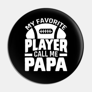 My Favorite Player Call Me Papa - Rugby football Pin