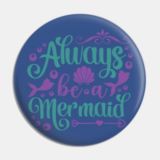 always be a mermaid2 Pin