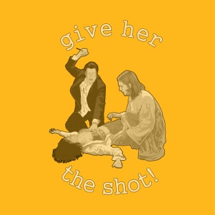 give her the shot! T-Shirt