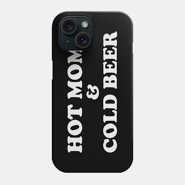 Hot moms cold beer Phone Case by Iskapa