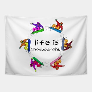 Life is snowboarding Tapestry