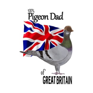 100 percent Pigeon Dad of Great Britain T-Shirt
