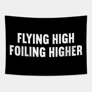 Flying High, Foiling Higher Tapestry