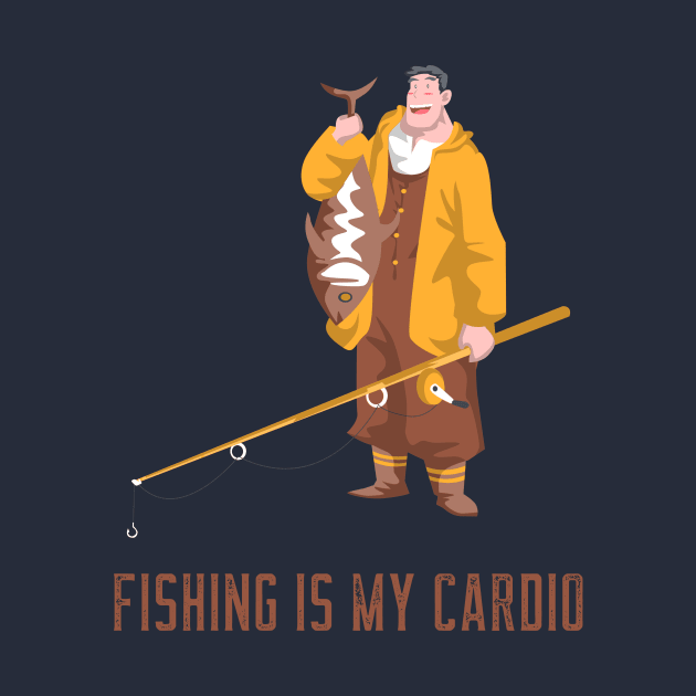 fishing is my cardio by WOAT