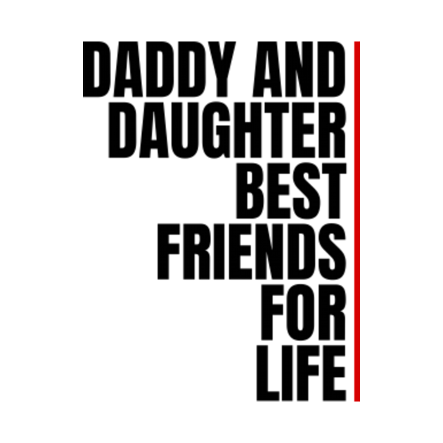 Daddy And Daughter Best Friends For Life - Daddy And Daughter - Long ...