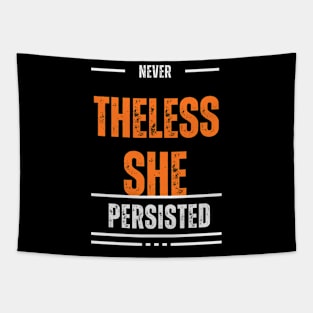 Nevertheless, She Persisted: Empowering Women's Resilience Tee Tapestry