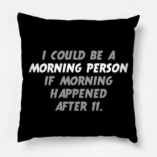 Not A Morning Person Pillow by EddieBalevo