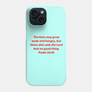 Bible Verse Psalm 34:10 Phone Case