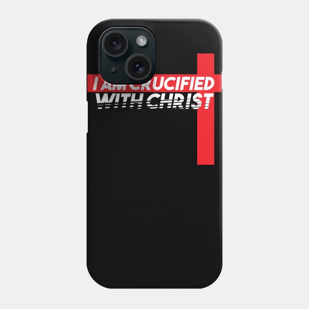 I Am Crucified With Christ Phone Case by TheRoyaltee