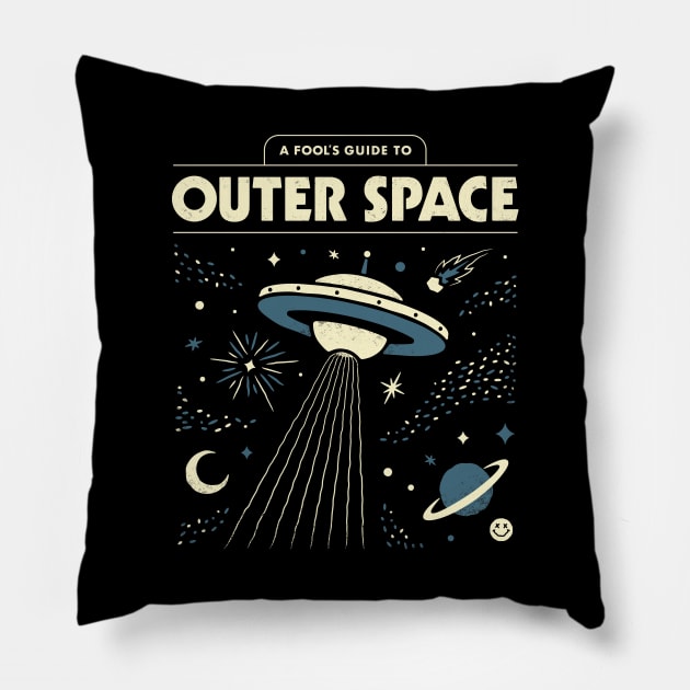 A Fool's guide to Outer Space Pillow by csweiler